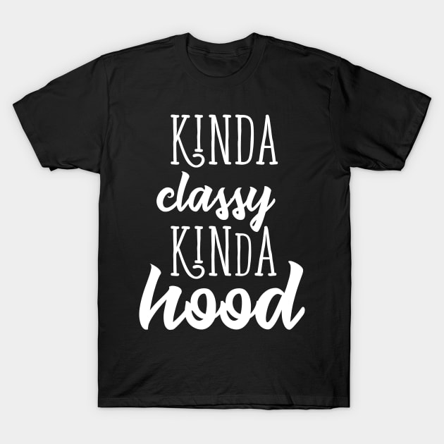 kinda classy kinda hood T-Shirt by bojan17779